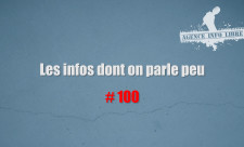 Les infos dont on parle peu numéro 100