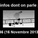 les infos dont on parle peu n°46 (16 Novembre 2013) 