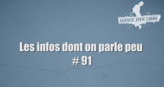 Les infos dont on parle peu n°91 (25 avril 2015) n°91